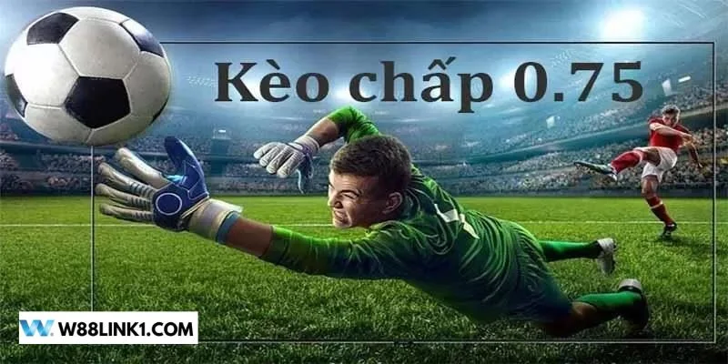 Phân tích các khả năng với kèo chấp 0.75 sẽ giúp bạn nhận định kèo dễ hơn. 