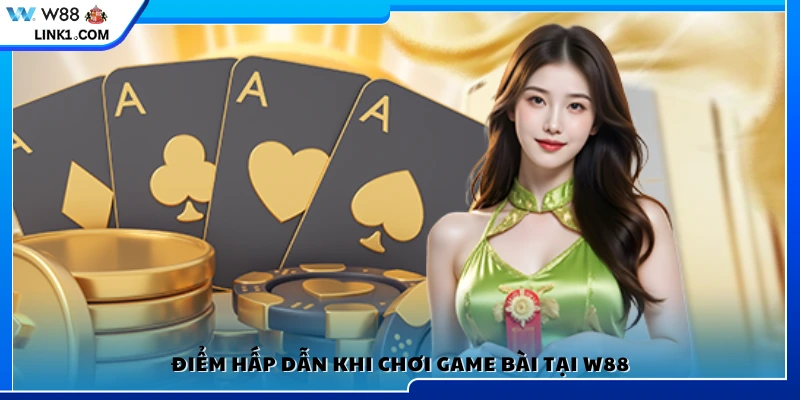 Những lý do khiến game bài W88 được ưa chuộng
